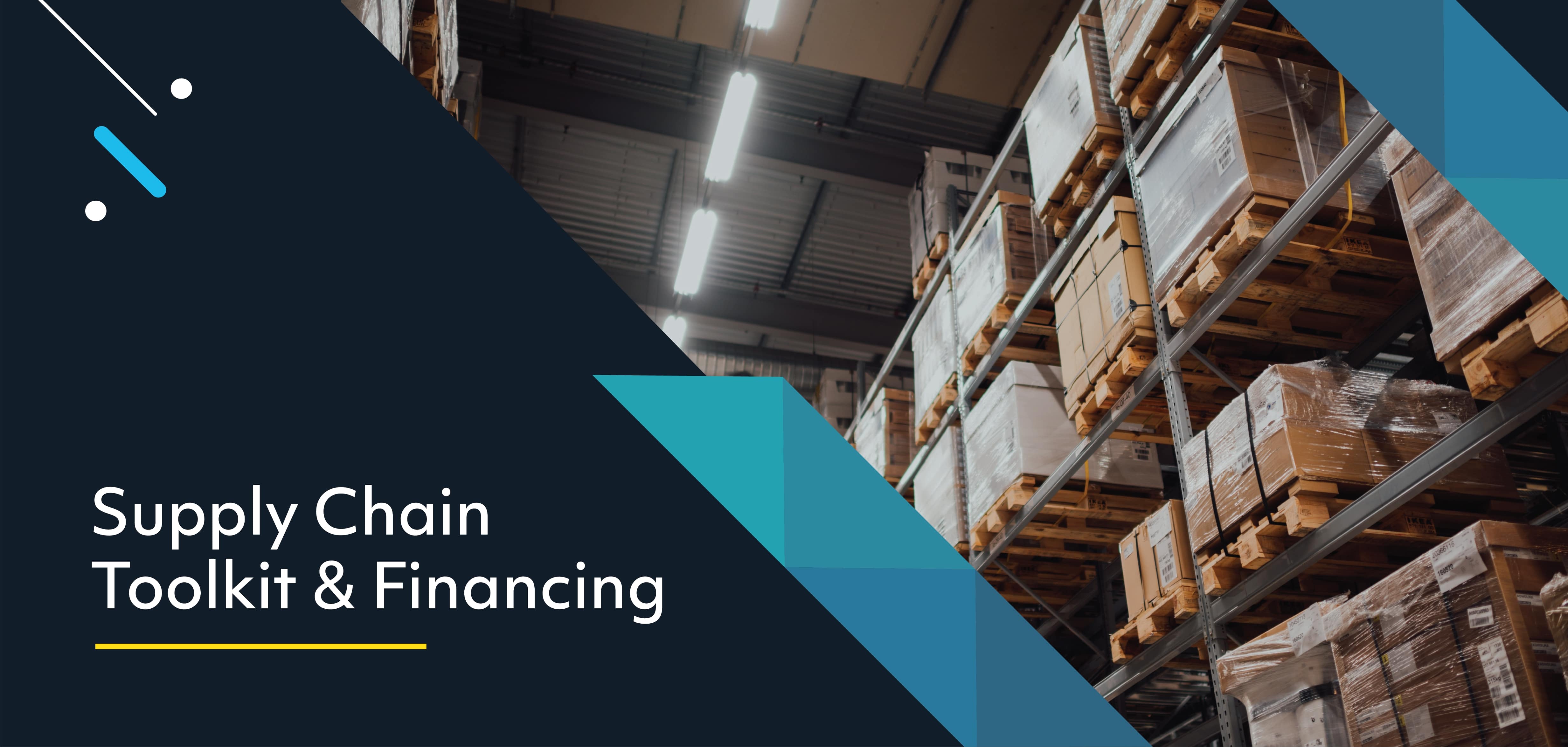 Supply Chain Toolkit & Financing